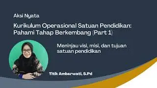 (Lulus Validasi) Topik Kurikulum Operasional Satuan Pendidikan Pahami Tahap Berkembang Part 1
