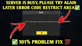 SERVER IS BUSY, PLEASE TRY AGAIN LATER ERROR CODE RESTRICT AREA | PUBG 4.0 UPDATE SERVER IS BUSY
