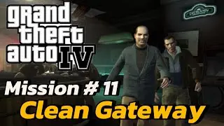 GTA 4 Mission # 11 CLEAN GATEWAY Game-Play Walkthrough PC