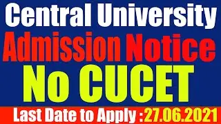 Central University Admission Notice without CUCET 2021