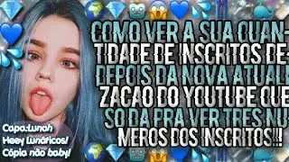 {|💗|}Como Saber A Quantidade de Inscritos Depois Da Atualização do YouTube {|💗|}