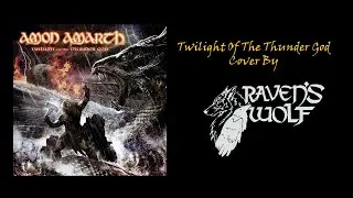 Amon Amarth -  Twilight Of The Thunder God  / Cover by Raven's Wolf