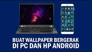 Cara Buat Wallpaper Bergerak di PC dan Android