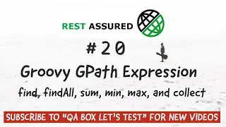 Part 20 - Rest Assured - Groovy GPath Expression - find, findAll, sum, min, max, and collect Methods