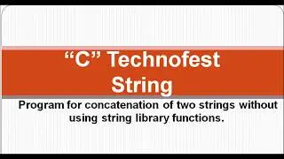 C Program for string concatenation  without using library function strcat() || By C Technofest