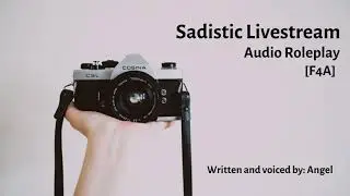 [F4A][TW] Sadistic Livestream [Audio Roleplay]
