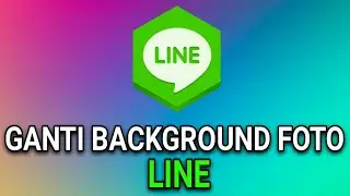 CARA MUDAH MENGGANTI/MENGUBAH BACKGROUND FOTO PROFIL LINE