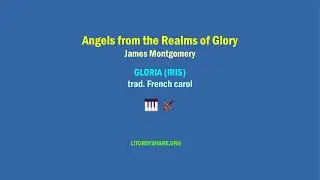 Angels from the Realms of Glory  [Montgomery / GLORIA]