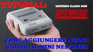 Tutorial: COME AGGIUNGERE NUOVI GIOCHI AL NINTENDO/SUPER NINTENDO CLASSIC MINI