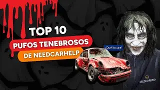 🚘TOP 10 Pufos TENEBROSOS de Needcarhelp🎃👻