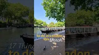 17 INCREDIBLE things to do in London this March! 🇬🇧🌸