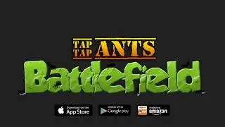 Tap Tap Ants : Battlefield | Available in App Store, Google Play & Amazon Store | Official Trailer 2