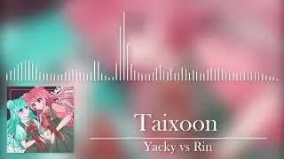 Yacky vs Rin - Taixoon