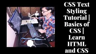 CSS Text Styling Tutorial | Basics of CSS | Learn HTML and CSS | HTML Tutorial