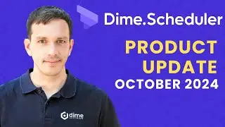 Dime.Scheduler: October 2024 product update