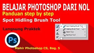 Belajar Dasar Photoshop Dari Nol (#5) || Spot Healing Brush Tool