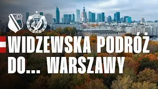 W PRZEDEDNIU KLASYKA | Widzewska podróż do... Warszawy