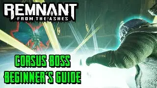 Remnant: Corsus Boss Beginner's Guide