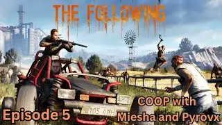 Dying Light: The Following | Episode 5 | COOP with Miesha and Pyrovx