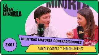 NUESTRAS MAYORES CONTRADICCIONES | La gran minoría 3x07