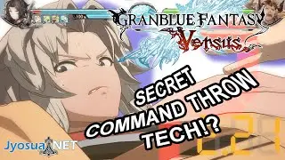 Granblue Fantasy Versus Secret Command Throw Tech!?