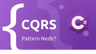 CQRS Pattern Nedir? - Okuma ve Yazma İşlemlerinin Ayrımı