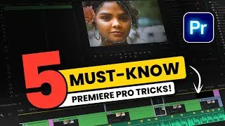 5 Premiere Pro Tricks That Will CHANGE Your Editing! (Must-Know Hacks)