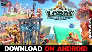 How to Download & Install Lords Mobile on Android Device | Step-by-Step Guide