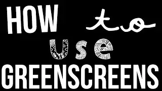 How to use Greenscreens | Tutorial
