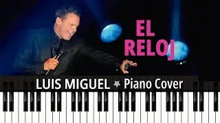 El Reloj (1997) Luis Miguel - TUTORIAL Piano Cover + sheet music