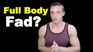 Full Body is a FAD (Scientific Studies Explained)