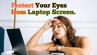 How To Protect Eyes From Computer Screen