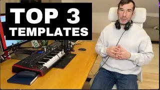 Top 3 templates for Logic Pro, Ableton Fl Studio & Cubase
