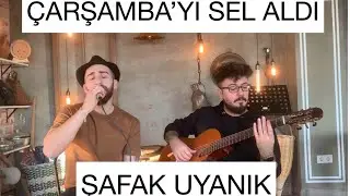 ŞAFAK UYANIK - Çarşamba’yı Sel Aldı (Akustik)