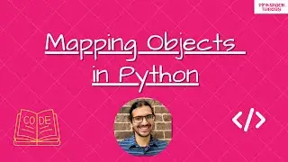 Mapping Objects in Python | Python Coding Basics with Stefano Sanidas | Pink Space Theory