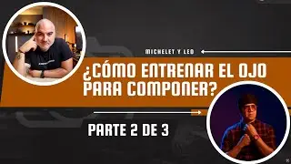 MEJORA TU FOTOGRAFÍA ¿Cómo entrenar el ojo para COMPONER? ft. @LeoBaquero
