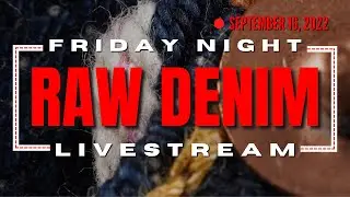 Naked & Famous Denim Live Stream - September 16, 2022