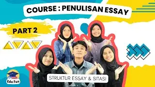 CARA MENULIS ESSAY: STRUKTUR ESSAY & SITASI | PART 2
