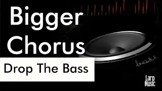 Drop The Bass - One Easy Step To A Bigger (And Better) Chorus