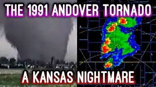 A Kansas Nightmare | The 1991 Andover Tornado