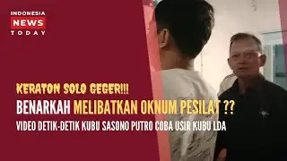 Keraton Solo GEGER!! Benarkah Melibatkan Oknum Pesilat??