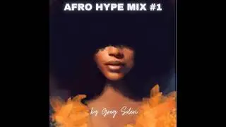 Afro Hype - Mix #1