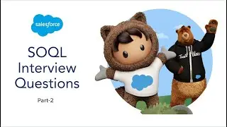 Ep - 2 Salesforce SOQL Interview Questions | Salesforce Object Query Language | Practice Questions