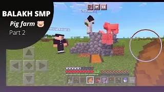Badi mehenat lagi yerr farm banane 😵 | how to make 🐷 pig farm BALAKH SMP Minecraft