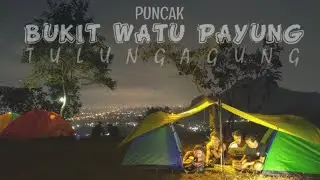 Camping, Pendakian PUNCAK BUKIT WATU PAYUNG || Tulungagung - JATIM