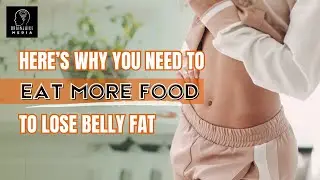 Here's why eating MORE can help you lose belly fat (AND STRESS LESS)
