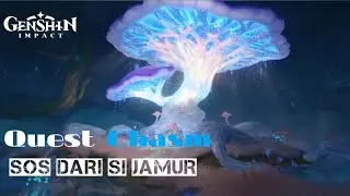 Quest Chasm SOS Dari Si Jamur||Genshin Impact
