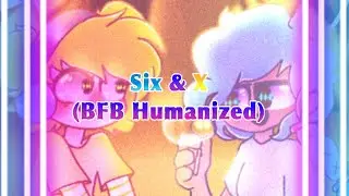 Six & X [BFB Humanized] // Speed Paint