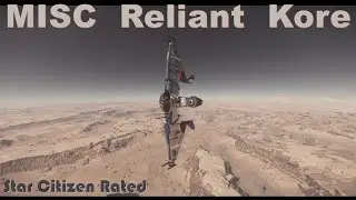 Star Citizen Rated - The MISC Reliant Kore in 3.17.5