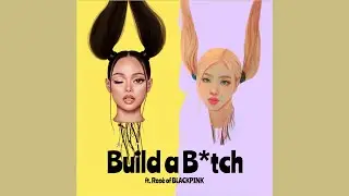 Build A Bitch (Rosé Remix)